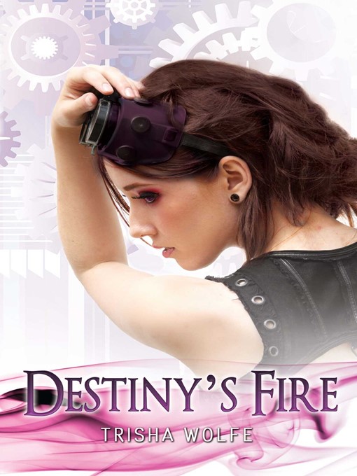 Title details for Destiny's Fire by Trisha Wolfe - Available